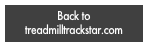 Back to
treadmilltrackstar.com